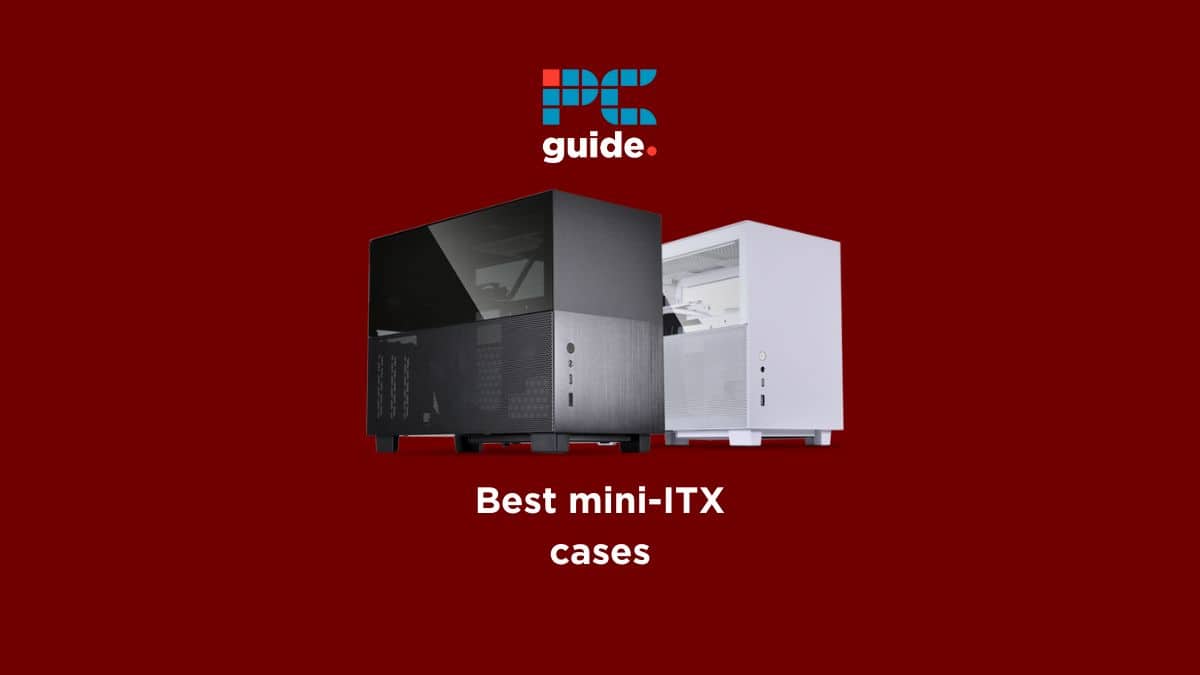 Best Mini-ITX Cases 2024: Our Picks for Compact PC Builds