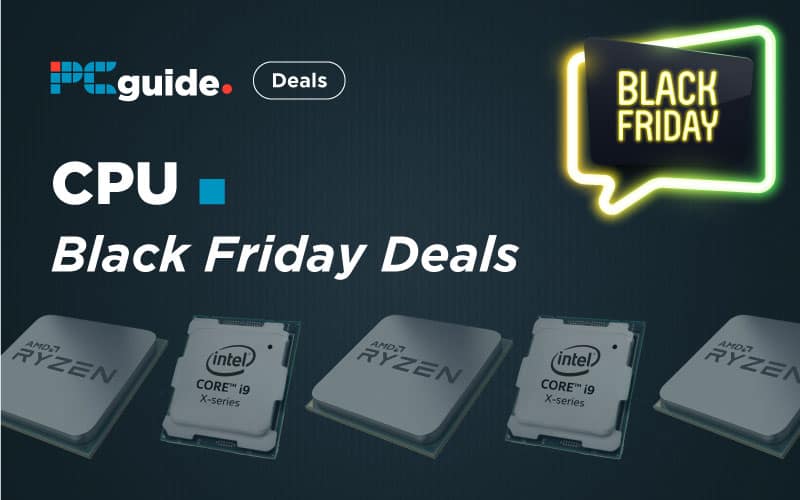 Best Black Friday CPU Deals PCGuide