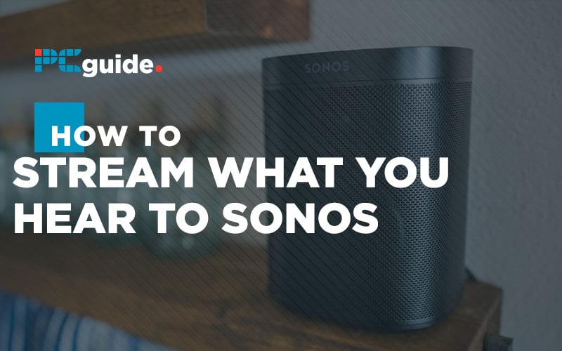 How to Stream What You to your Sonos speakers - PC Guide