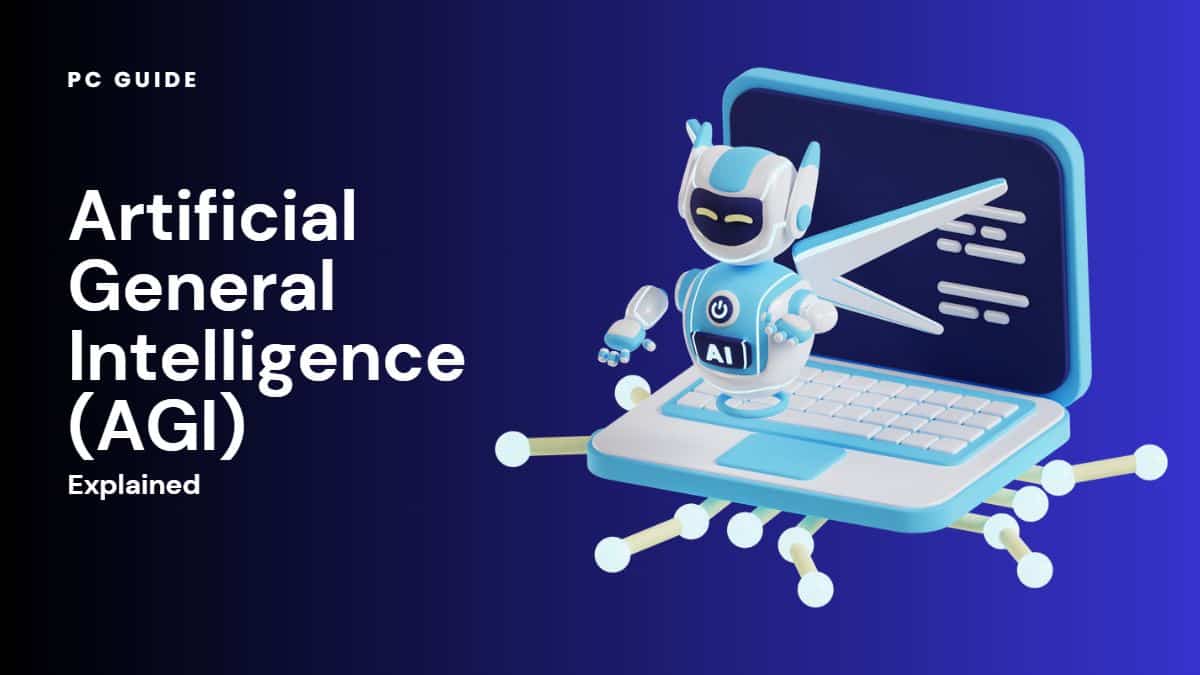 Artificial General Intelligence AGI Explained 