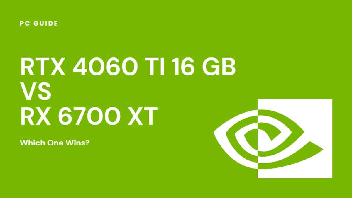 Nvidia RTX 4060 Ti vs AMD Radeon RX 6700 XT vs RTX 3070: Which is