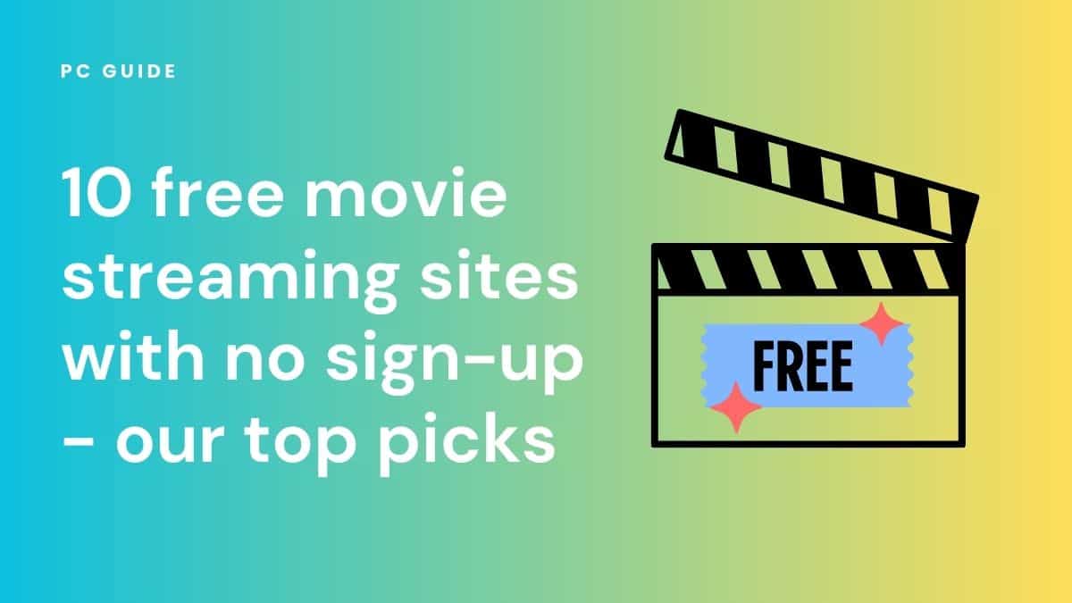 10 free movie streaming sites with no sign-up - our top picks - PC Guide