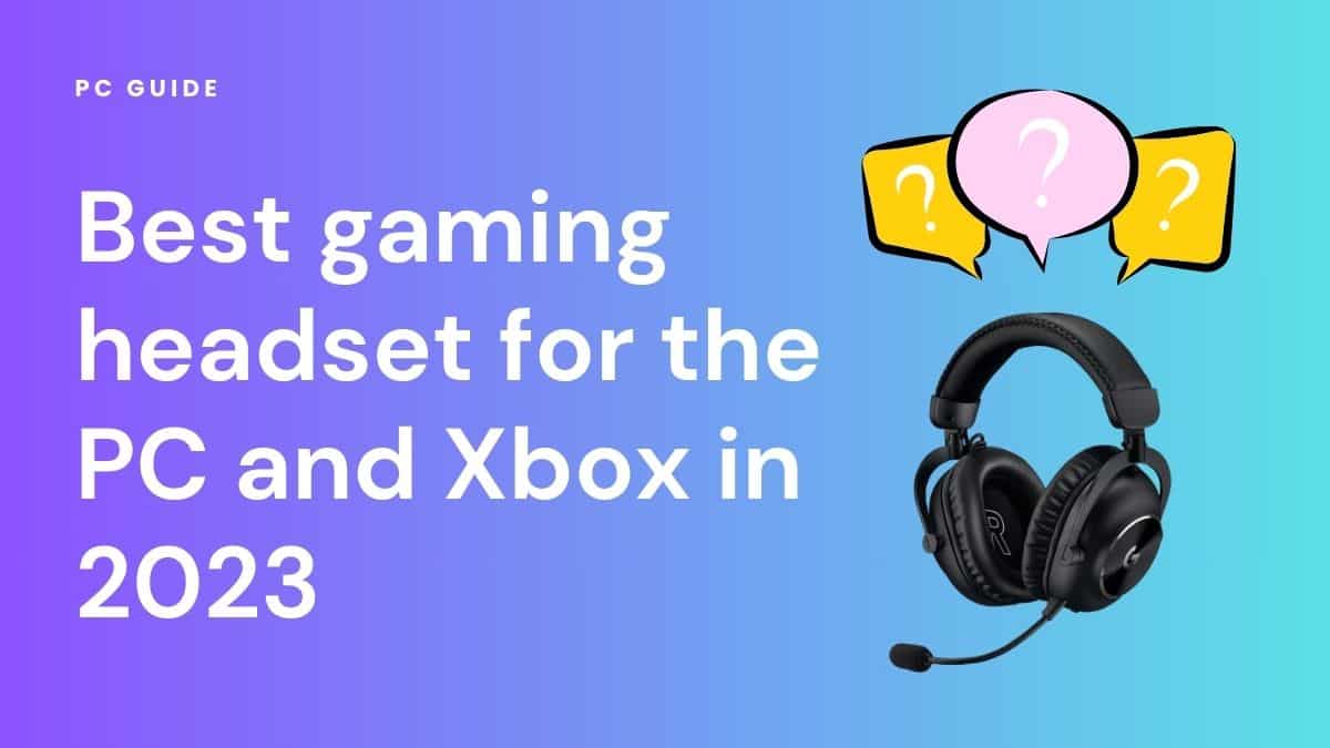 Best Xbox Series X/S Gaming Headsets 2024: Immerse Yourself in