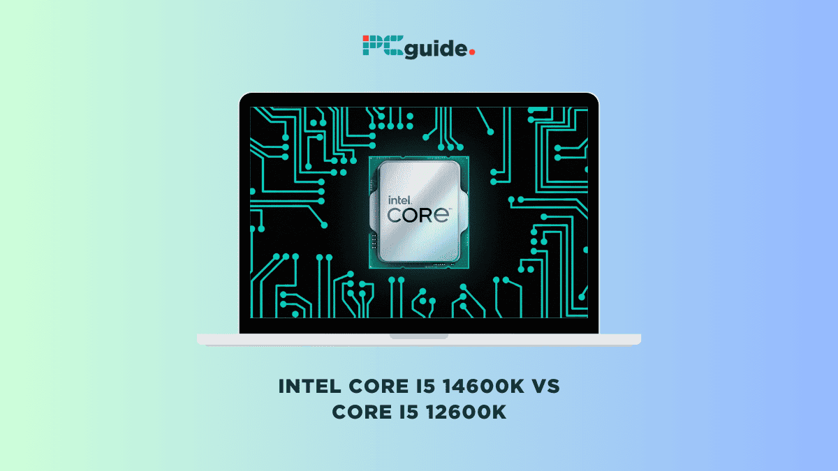 Intel Core i5 14600K vs Core i5 12600K - PC Guide, i5 12600k 