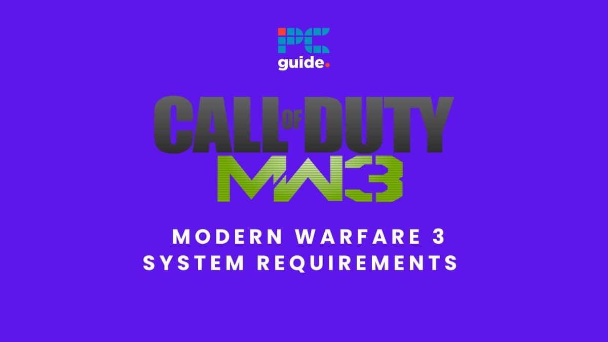 Here Are The Call Of Duty: Modern Warfare III PC Specs And System
