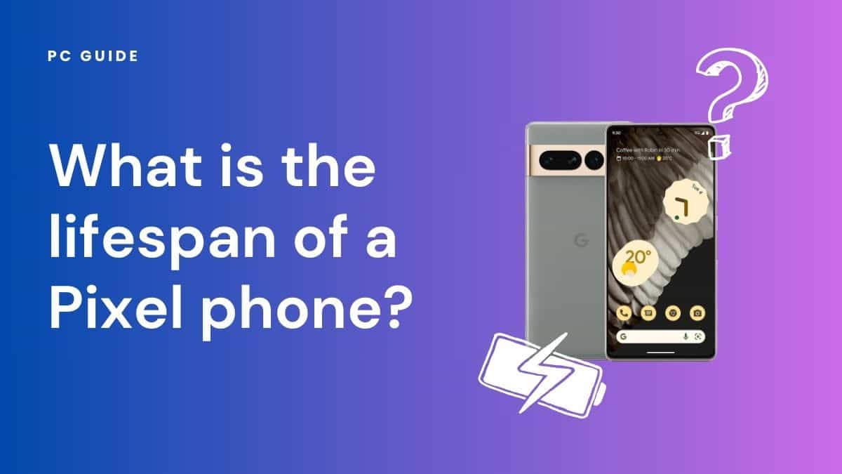 What is the lifespan of a Pixel phone? - PC Guide