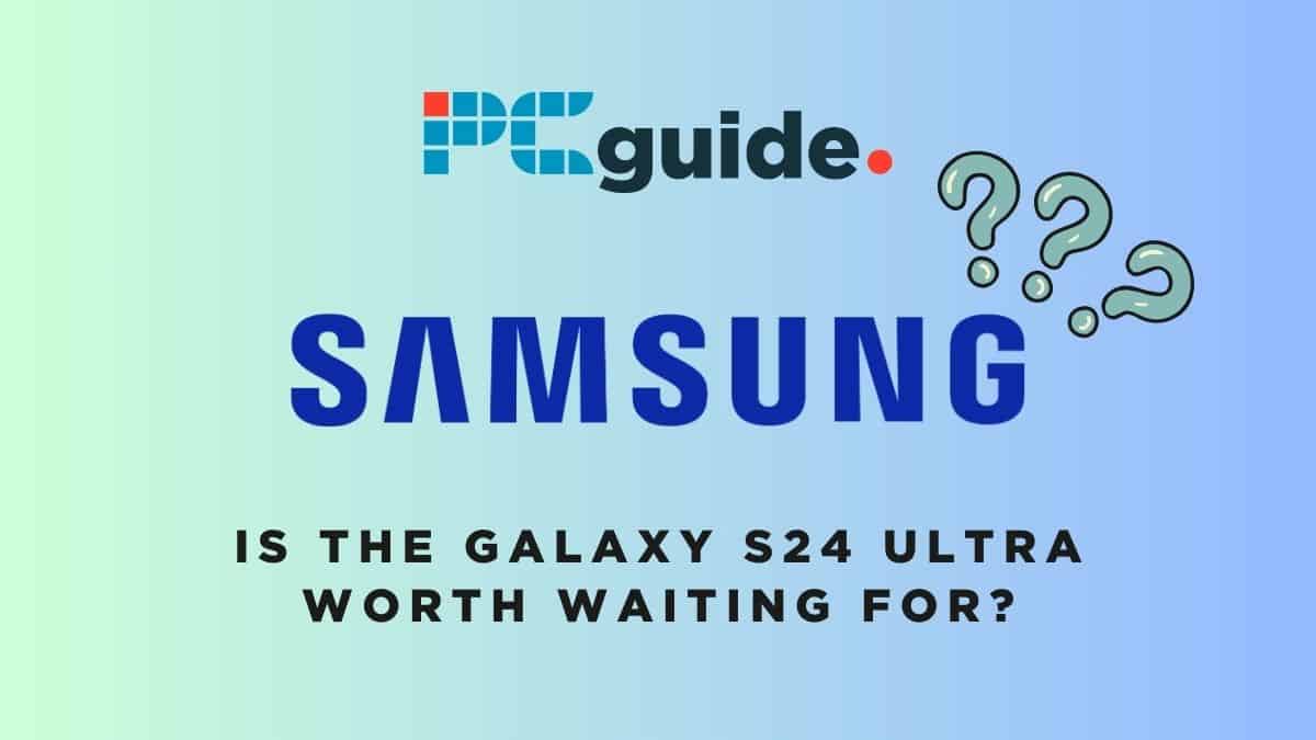 Galaxy S24 Ultra release date predictions, price, specs, and must