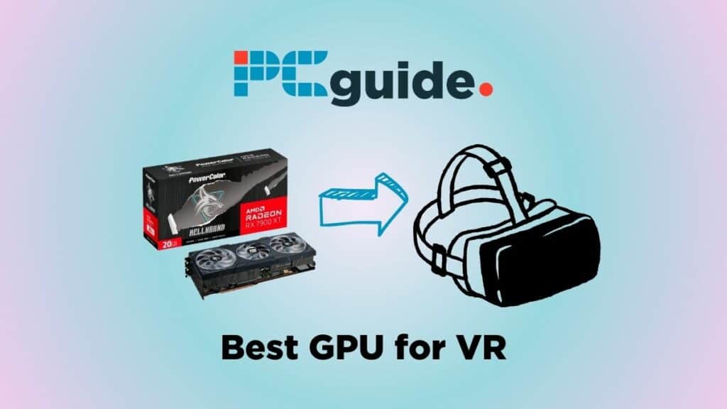 Best GPU for VR in 2024 PC Guide