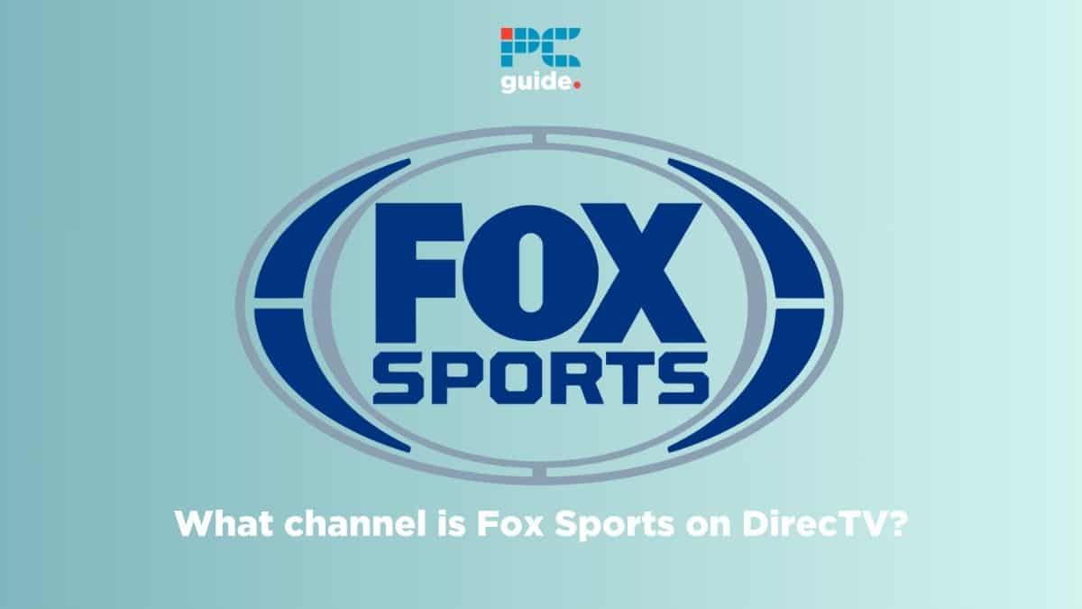 What channel is Fox Sports on DirecTV? Updated for 2024 PC Guide